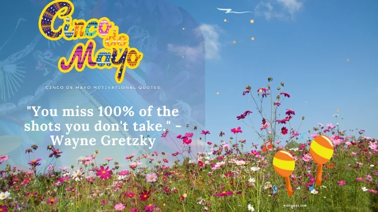 "You miss 100% of the shots you don't take." -Wayne Gretzky