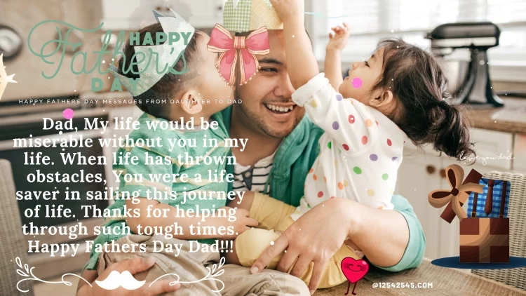 Dad, My life would be miserable without you in my life. When life has thrown obstacles, You were a life saver in sailing this journey of life. Thanks for helping through such tough times. Happy Fathers Day Dad!!!
