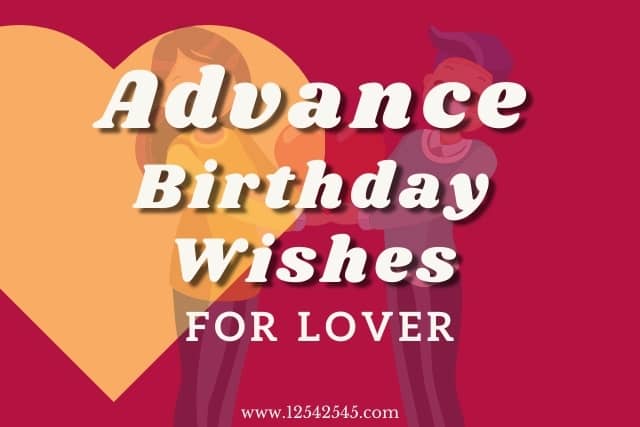 Advance Birthday Wishes to Lover
